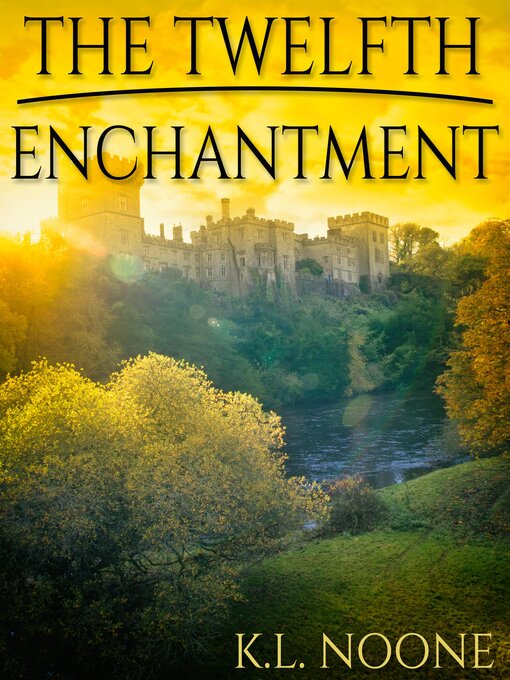 Title details for The Twelfth Enchantment by K.L. Noone - Wait list